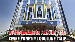 Buca dünyanın en prestijli yerel çevre yönetimi ödülüne talip 