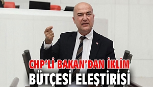 CHP’li Bakan’dan iklim bütçesi eleştirisi
