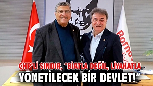 CHP’li Sındır, “Biatla değil, liyakatla yönetilecek bir devlet!”
