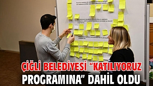 Çiğli Belediyesi “Katılıyoruz Programına” Dahil Oldu