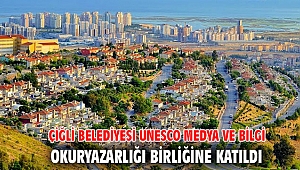 Çiğli Belediyesi UNESCO Medya ve Bilgi Okuryazarlığı Birliğine Katıldı
