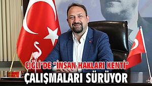 Çiğli’de “İnsan Hakları Kenti” Çalışmaları Sürüyor