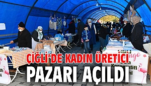 Çiğli’de Kadın Üretici Pazarı Açıldı