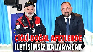 Çiğli Doğal Afetlerde İletişimsiz Kalmayacak