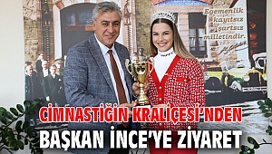 Cimnastiğin Kraliçesi’nden Başkan İnce’ye ziyaret