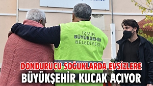 Dondurucu soğuklarda evsizlere Büyükşehir kucak açıyor