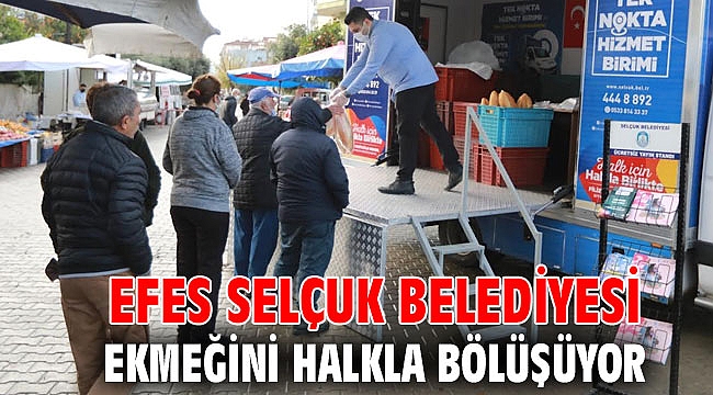 EFES SELÇUK BELEDİYESİ EKMEĞİNİ HALKLA BÖLÜŞÜYOR