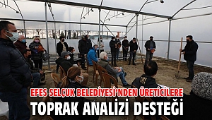 EFES SELÇUK BELEDİYESİ’NDEN ÜRETİCİLERE TOPRAK ANALİZİ DESTEĞİ 