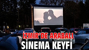 İzmir’de arabalı sinema keyfi