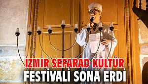 İZMİR SEFARAD KÜLTÜR FESTİVALİ SONA ERDİ