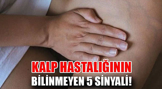 Kalp hastalığının bilinmeyen 5 sinyali!