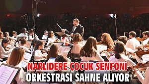 Narlıdere Çocuk Senfoni Orkestrası sahne alıyor