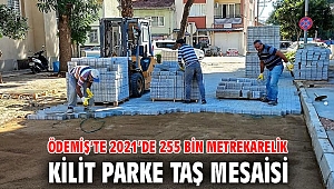 Ödemiş’te 2021’de 255 bin metrekarelik kilit parke taş mesaisi