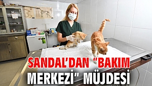 Sandal’dan “Bakım Merkezi” müjdesi