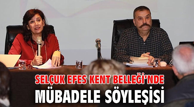 SELÇUK EFES KENT BELLEĞİ’NDE MÜBADELE SÖYLEŞİSİ