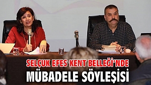 SELÇUK EFES KENT BELLEĞİ’NDE MÜBADELE SÖYLEŞİSİ
