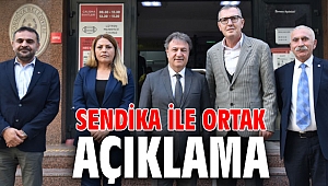 SENDİKA İLE ORTAK AÇIKLAMA