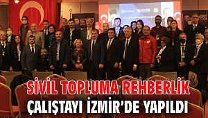 SİVİL TOPLUMA REHBERLİK ÇALIŞTAYI İZMİR’DE YAPILDI