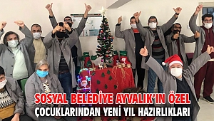 SOSYAL BELEDİYE AYVALIK’IN ÖZEL ÇOCUKLARINDAN YENİ YIL HAZIRLIKLARI