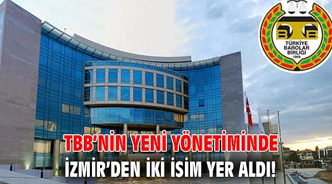 TBB’nin yeni yönetiminde İzmir’den iki isim yer aldı!