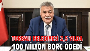 Torbalı Belediyesi 2,5 yılda 100 milyon borç ödedi