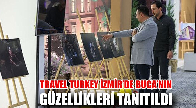 Travel Turkey İzmir’de Buca’nın güzellikleri tanıtıldı