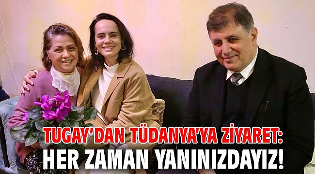 Tugay’dan Tüdanya’ya ziyaret: Her zaman yanınızdayız!