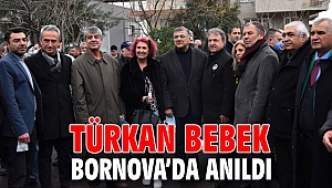 Türkan Bebek Bornova’da anıldı