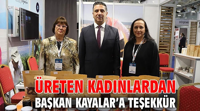 Üreten Kadınlardan Başkan Kayalar’a Teşekkür