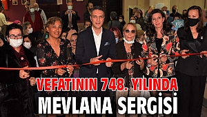 Vefatının 748. Yılında Mevlana sergisi