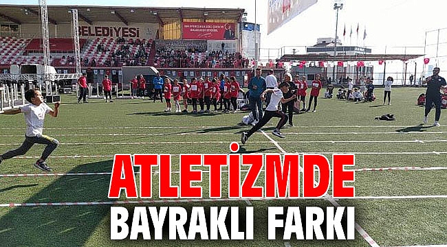 Atletizmde Bayraklı farkı