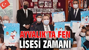 AYVALIK’TA FEN LİSESİ ZAMANI
