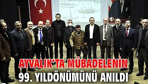 AYVALIK’TA MÜBADELENİN 99. YILDÖNÜMÜNÜ ANILDI
