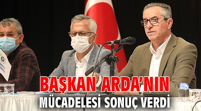 Başkan Arda’nın mücadelesi sonuç verdi