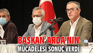 Başkan Arda’nın mücadelesi sonuç verdi