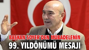 Başkan Soyer’den mübadelenin 99. yıldönümü mesajı