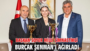 Başkan Soyer milli cimnastikçi Burçak Şenman’ı ağırladı