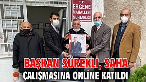 Başkan Sürekli, saha çalışmasına online katıldı…