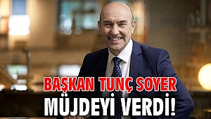 Başkan Tunç Soyer müjdeyi verdi!