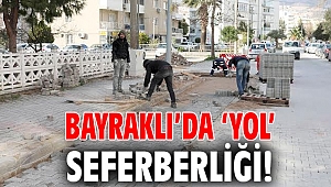 Bayraklı’da ‘yol’ seferberliği!