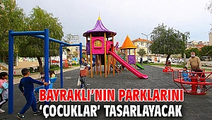 Bayraklı’nın parklarını ‘çocuklar’ tasarlayacak
