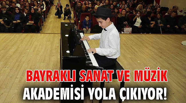 Bayraklı Sanat ve Müzik Akademisi yola çıkıyor!