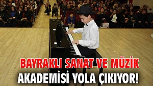 Bayraklı Sanat ve Müzik Akademisi yola çıkıyor!