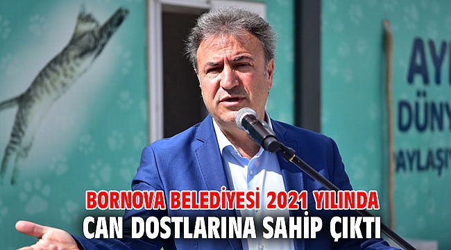 Bornova Belediyesi 2021 yılında can dostlarına sahip çıktı