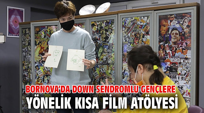Bornova’da down sendromlu gençlere yönelik Kısa Film Atölyesi