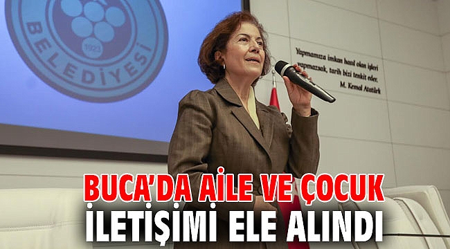 Buca’da aile ve çocuk iletişimi ele alındı