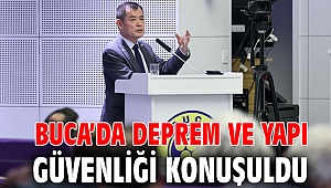  Buca’da deprem ve yapı güvenliği konuşuldu