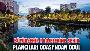 Büyükşehir projelerine Şehir Plancıları Odası’ndan ödül