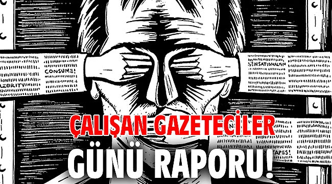 Çalışan Gazeteciler Günü Raporu!