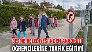 Çeşme Belediyesi’nden anaokulu öğrencilerine trafik eğitimi